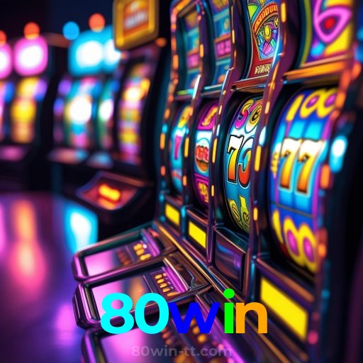 80win：Cada giro nas slots é uma nova chance de mudar sua sorte!