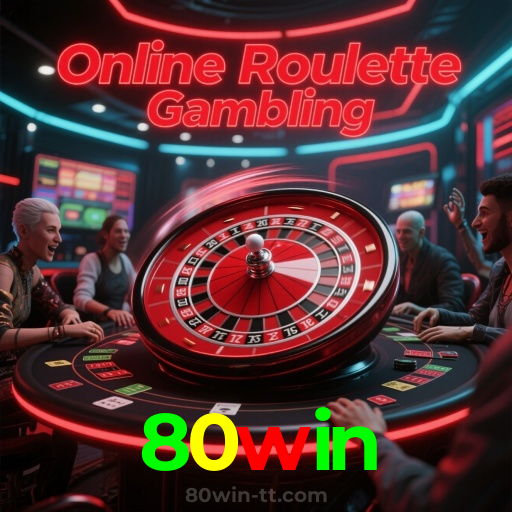 80win：Jogue nas roletas e veja grandes prêmios surgirem para você!