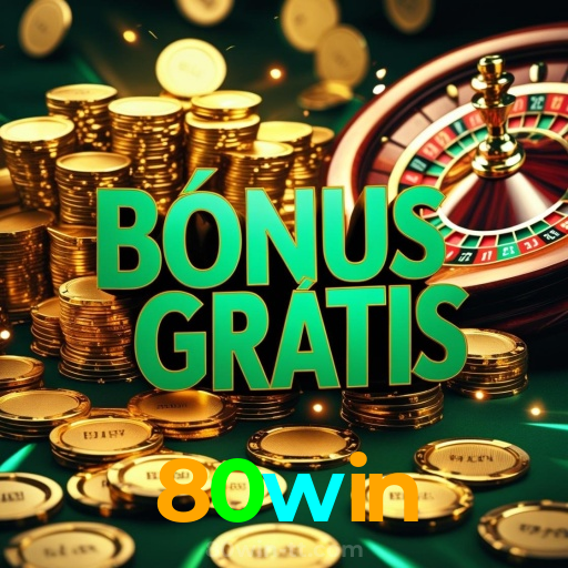 80win:Jogue roleta e aposte no seu time no futebol online com grandes vitórias!
