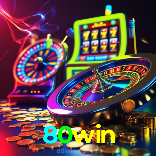 80win:Jogue nas roletas e ganhe prêmios sensacionais!
