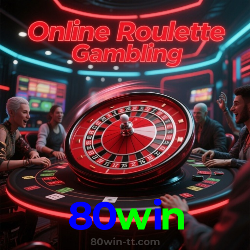 80win：Apostas no futebol e diversão em blackjack e roleta online te esperam!